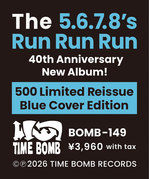 5.6.7.8’S , The  (ザ・ファイブ・シックス・セブン・エイツ)  - Run Run Run (Japan タイムボム  500枚限定再発「ジャケ色違い（ブルー）」 LP) 結成40周年'26年新作アルバム！26.7/31（金）発売
