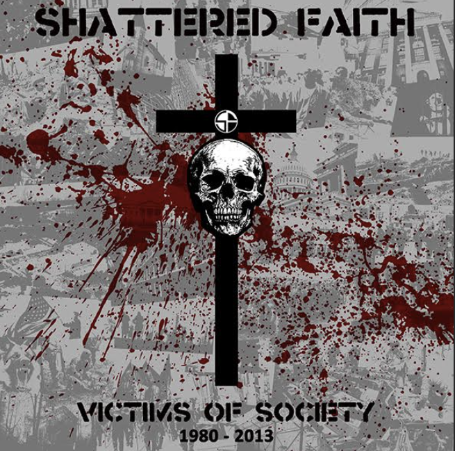 SHATTERED FAITH (シャッタードフェイス)  - Victims Of Society 1980 - 2013 (UK 限定プレス LP/ New ) オレンジカウンティパンク !