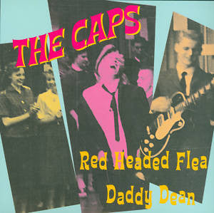 CAPS, THE (ザ・キャップス)  - Red Head Flea / Daddy Dean (US 限定ジャケ付再発 7"/New) ラスヴェガス・グラインド系R&Rインスト