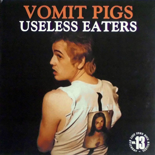 VOMIT PIGS (ヴォミット・ピッグス)  - Useless Eaters (Italy 限定プレス LP「廃盤 New」)
