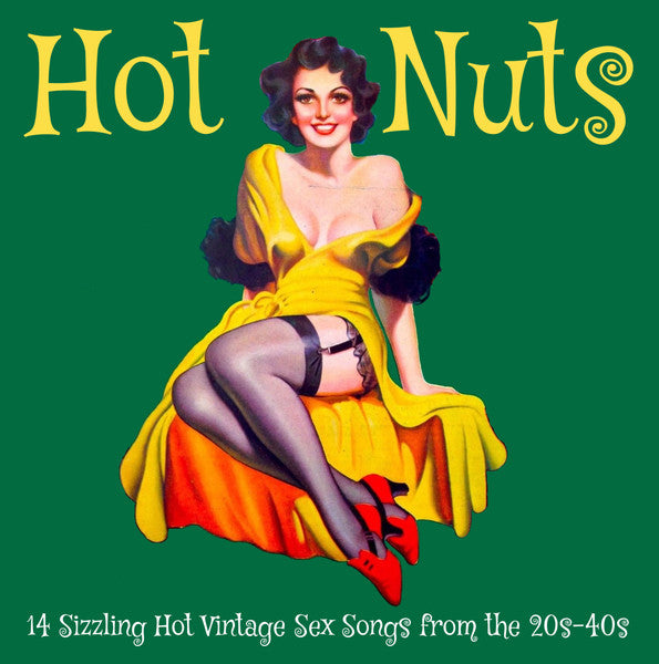 V.A.  (ヴィンテージ・セックス・ソング・コンピ)  -Hot Nuts (Italy 限定プレス LP /New) '20〜40年代女性シンガーによる 女性目線「セックス題材」曲の編集コンピ！