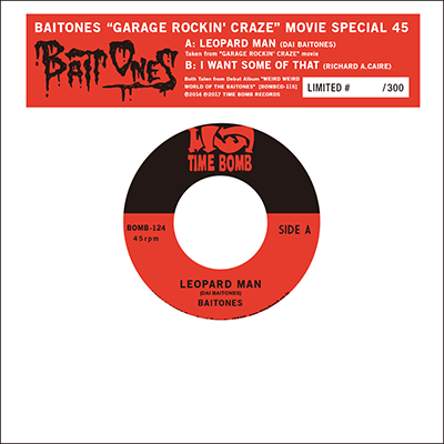 BAITONES (ベイトワンズ)  - Leopard Man / I Want Some Of That (Japan タイムボム  300枚限定ナンバリング入り 7”/ New) 残少！ 映画「GARAGE ROCKIN' CRAZE」のオープニングテーマ曲